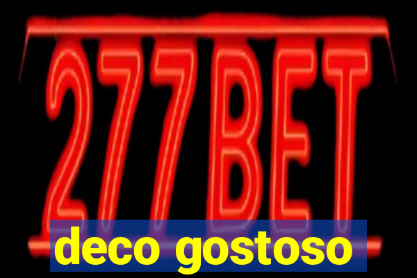 deco gostoso